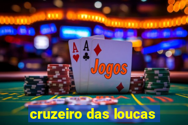 cruzeiro das loucas